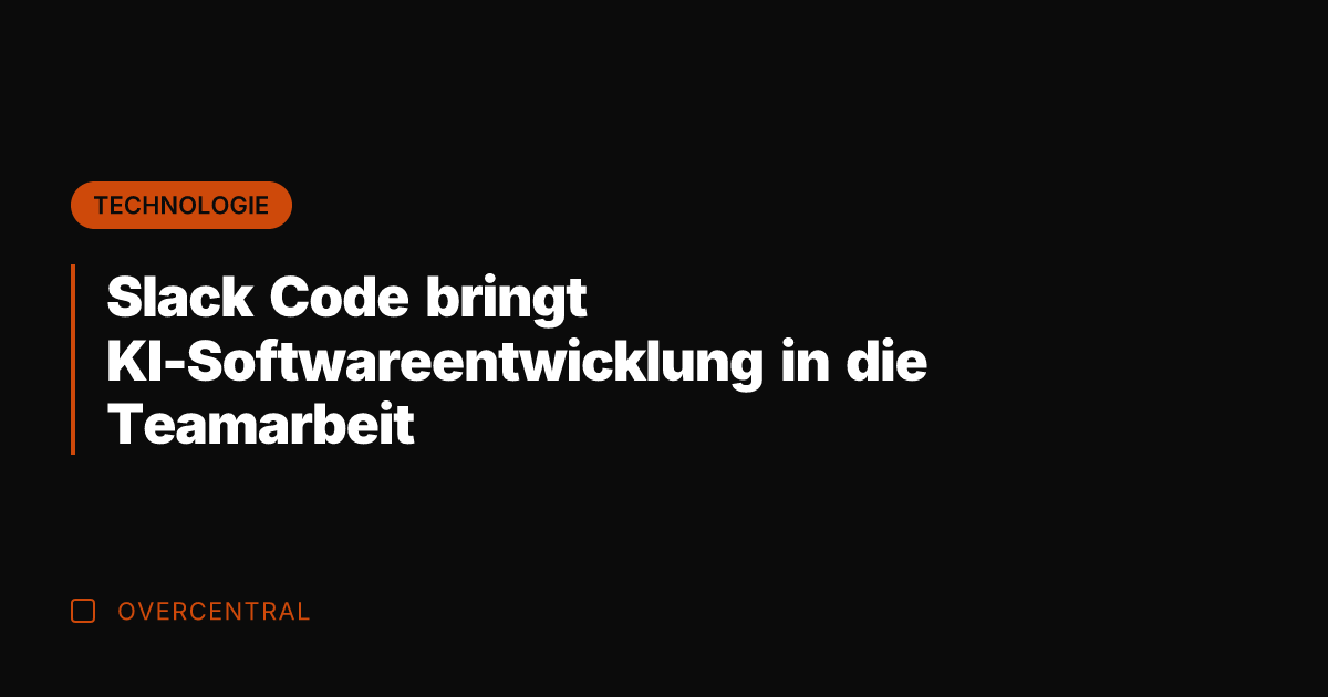 Slack Code bringt KI-Softwareentwicklung in die Teamarbeit