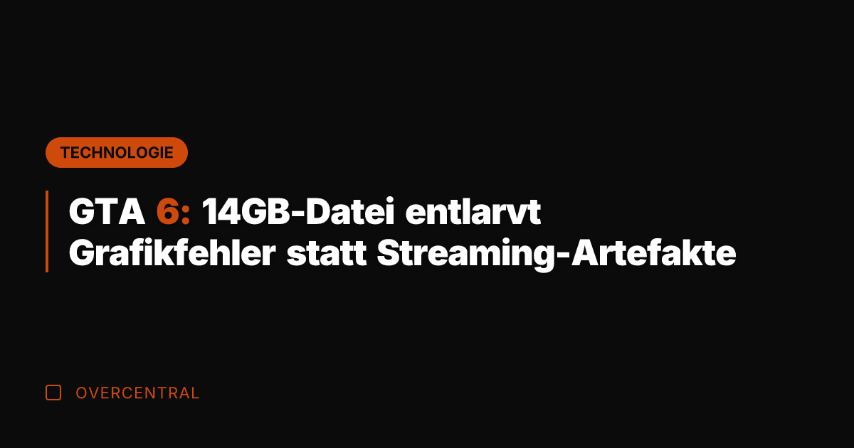GTA 6: 14GB-Datei entlarvt Grafikfehler statt Streaming-Artefakte