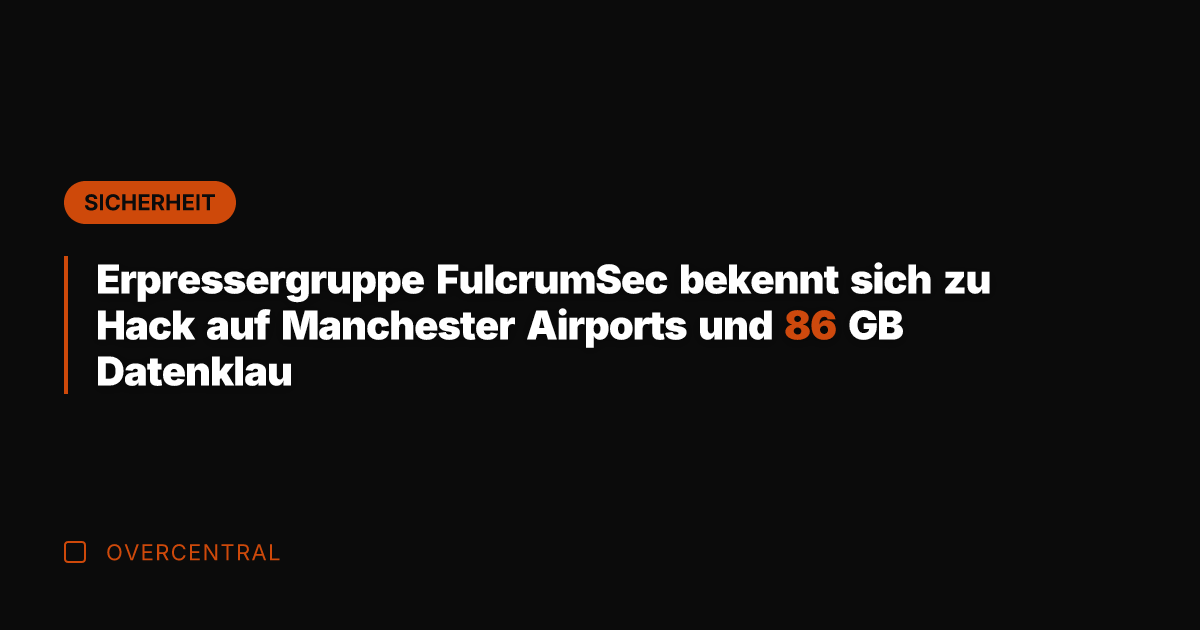 Erpressergruppe FulcrumSec bekennt sich zu Hack auf Manchester Airports und 86 GB