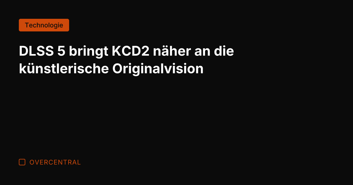 DLSS 5 bringt KCD2 näher an die künstlerische Originalvision