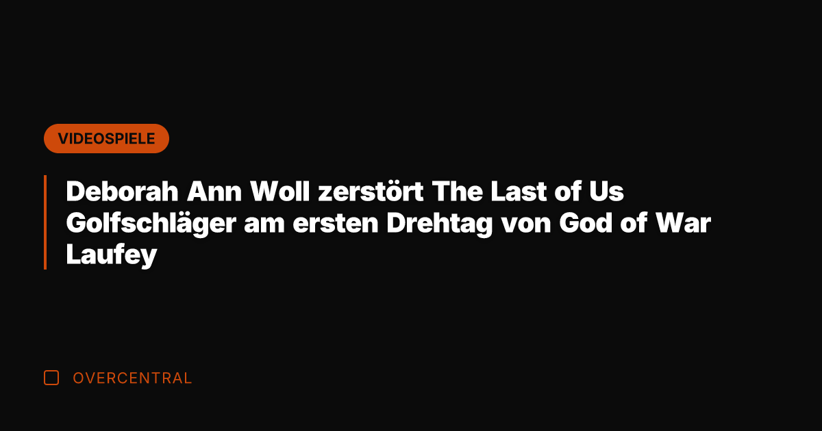 Deborah Ann Woll zerstört The Last of Us Golfschläger am ersten Drehtag