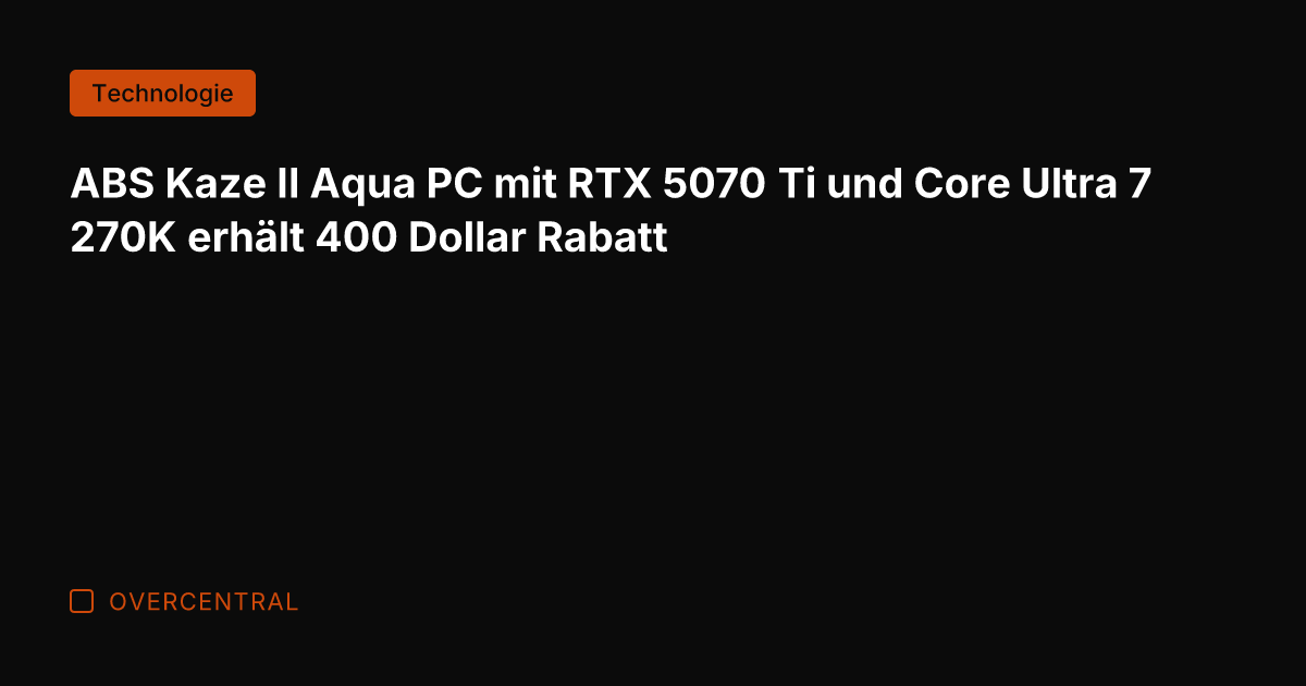 ABS Kaze II Aqua PC mit RTX 5070 Ti und Core Ultra