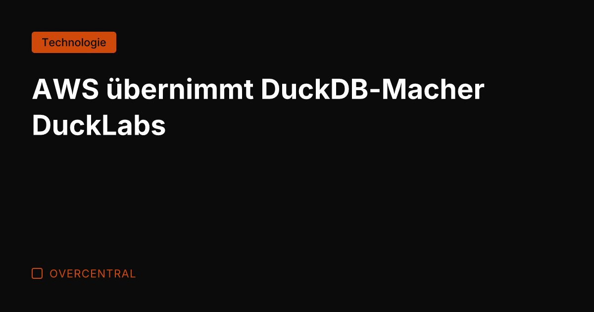 AWS übernimmt DuckDB-Macher DuckLabs