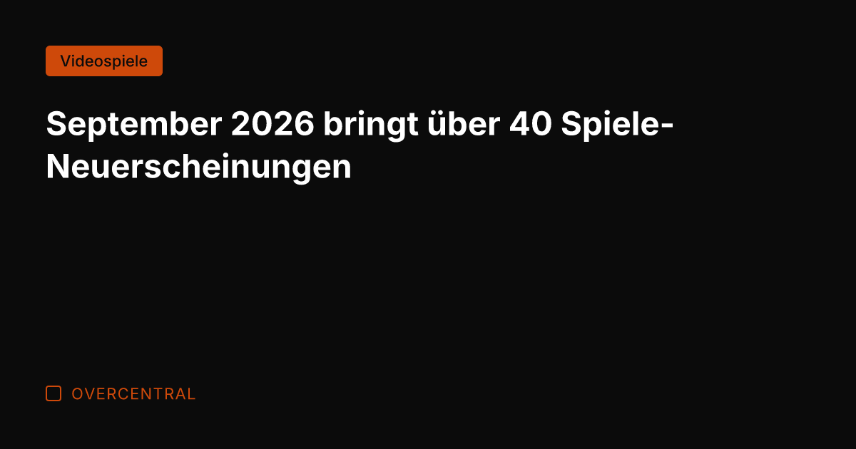 September 2026 bringt über 40 Spiele-Neuerscheinungen