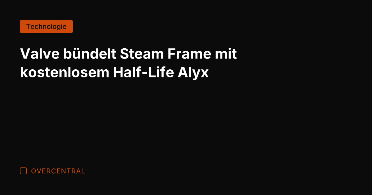 Valve bündelt Steam Frame mit kostenlosem Half-Life Alyx
