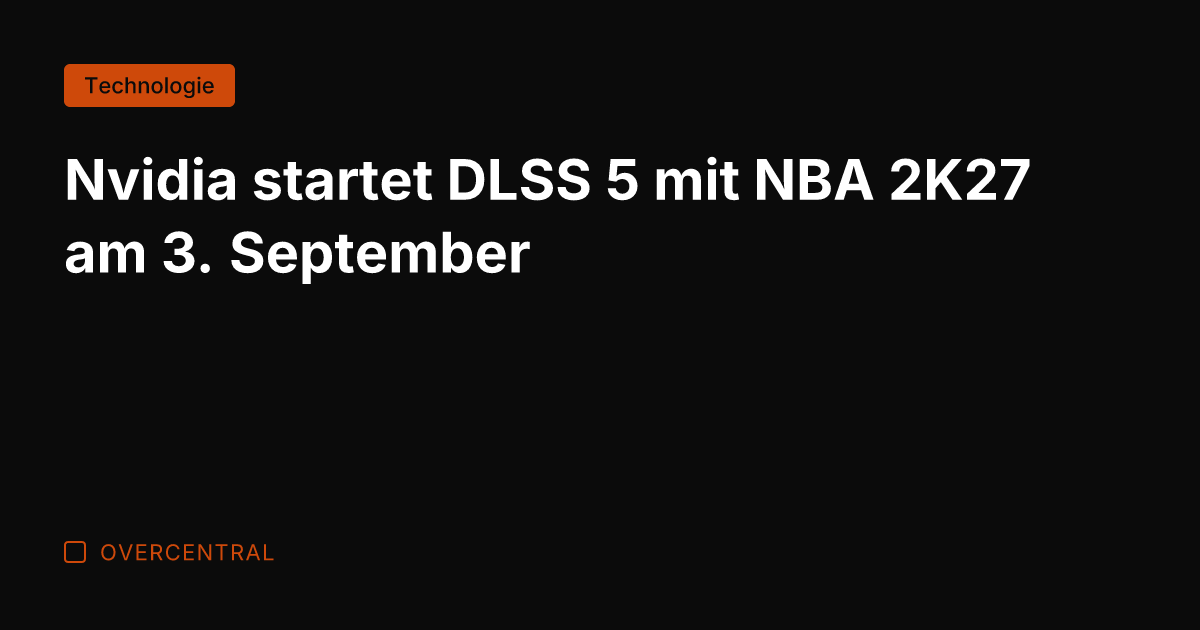 Nvidia startet DLSS 5 mit NBA 2K27 am 3. September