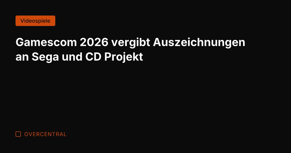Gamescom 2026 vergibt Auszeichnungen an Sega und CD Projekt