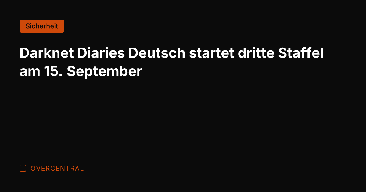 Darknet Diaries Deutsch startet dritte Staffel am 15. September