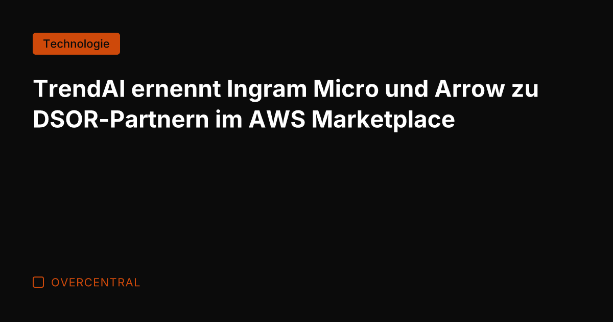 TrendAI ernennt Ingram Micro und Arrow zu DSOR-Partnern im AWS Marketplace