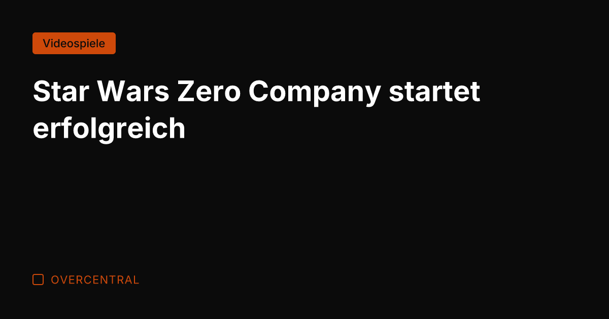 Star Wars Zero Company startet erfolgreich