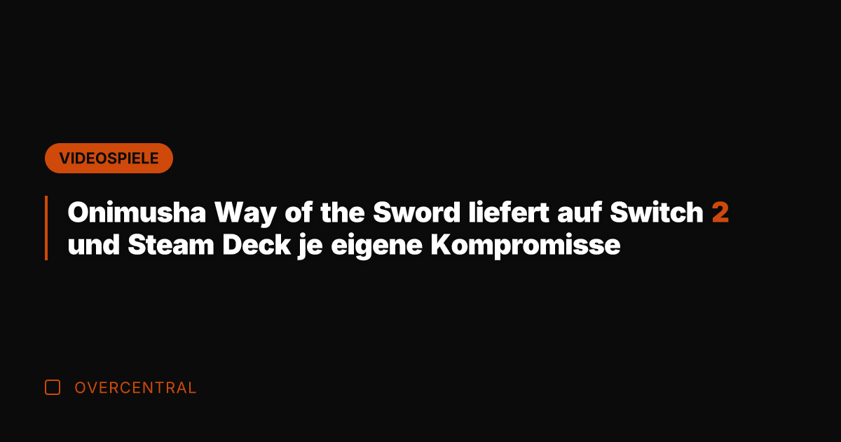 Onimusha Way of the Sword liefert auf Switch 2 und Steam Deck