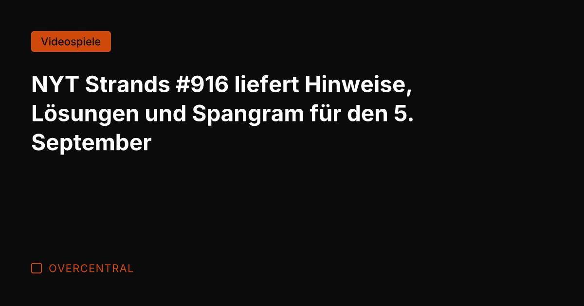 NYT Strands #916 liefert Hinweise, Lösungen und Spangram für den 5. September