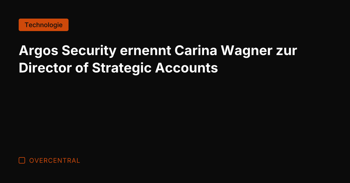 Argos Security ernennt Carina Wagner zur Director of Strategic Accounts