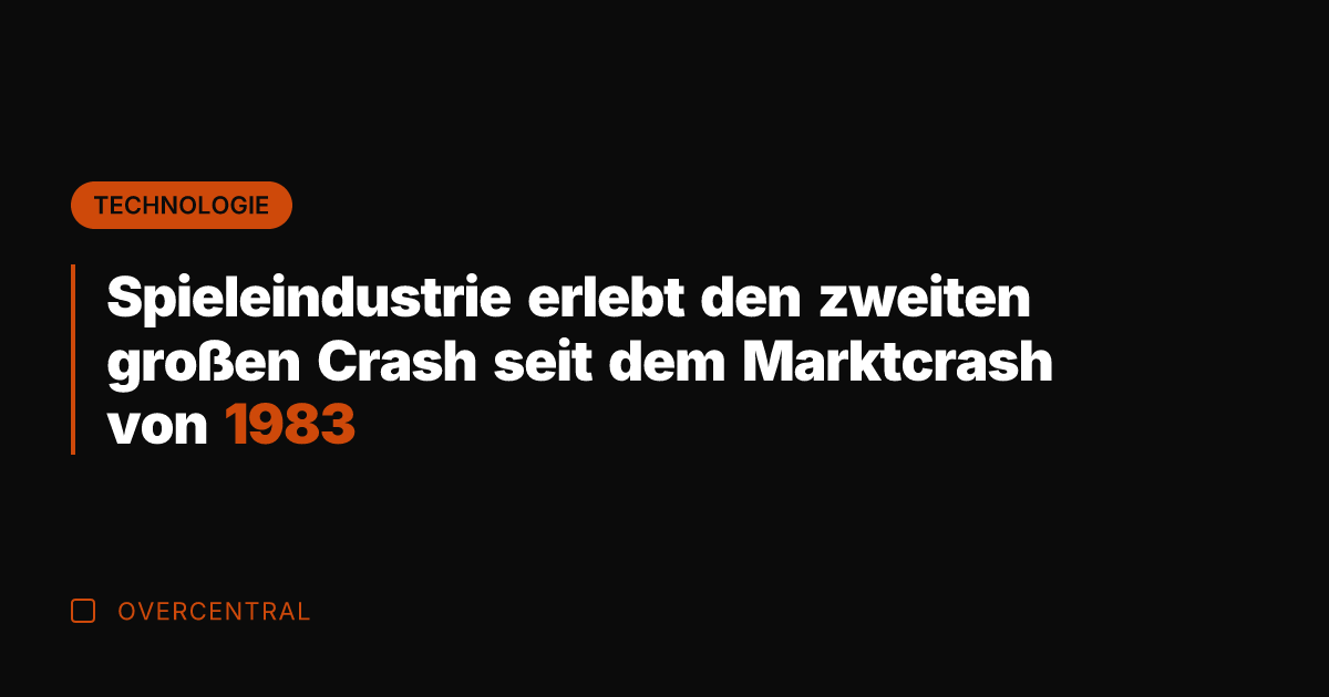 Spieleindustrie erlebt den zweiten großen Crash seit dem Marktcrash von 1983
