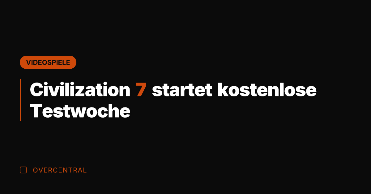 Civilization 7 startet kostenlose Testwoche