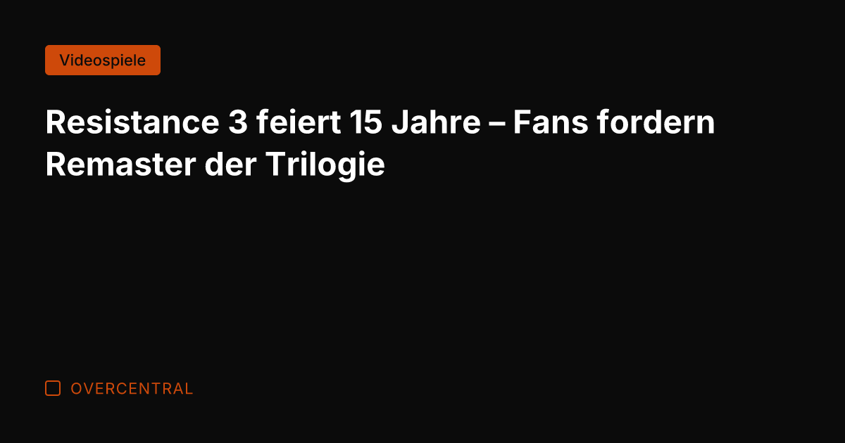 Resistance 3 feiert 15 Jahre – Fans fordern Remaster der Trilogie