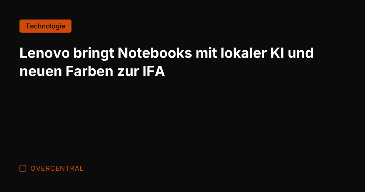 Lenovo bringt Notebooks mit lokaler KI und neuen Farben zur IFA