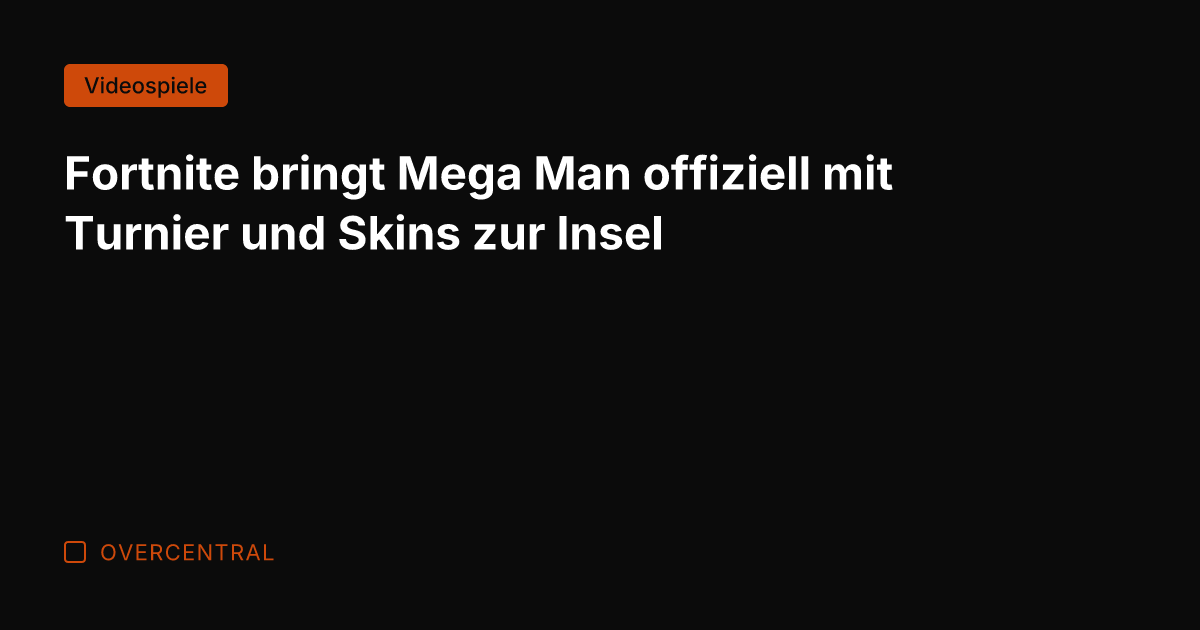Fortnite bringt Mega Man offiziell mit Turnier und Skins zur Insel