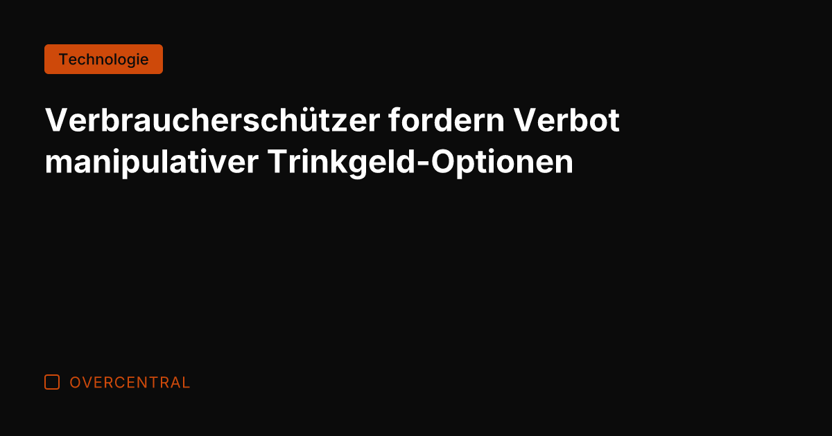 Verbraucherschützer fordern Verbot manipulativer Trinkgeld-Optionen