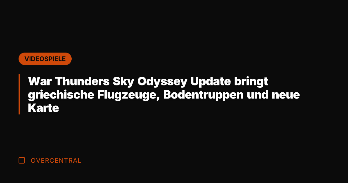 War Thunders Sky Odyssey Update bringt griechische Flugzeuge, Bodentruppen und neue Karte