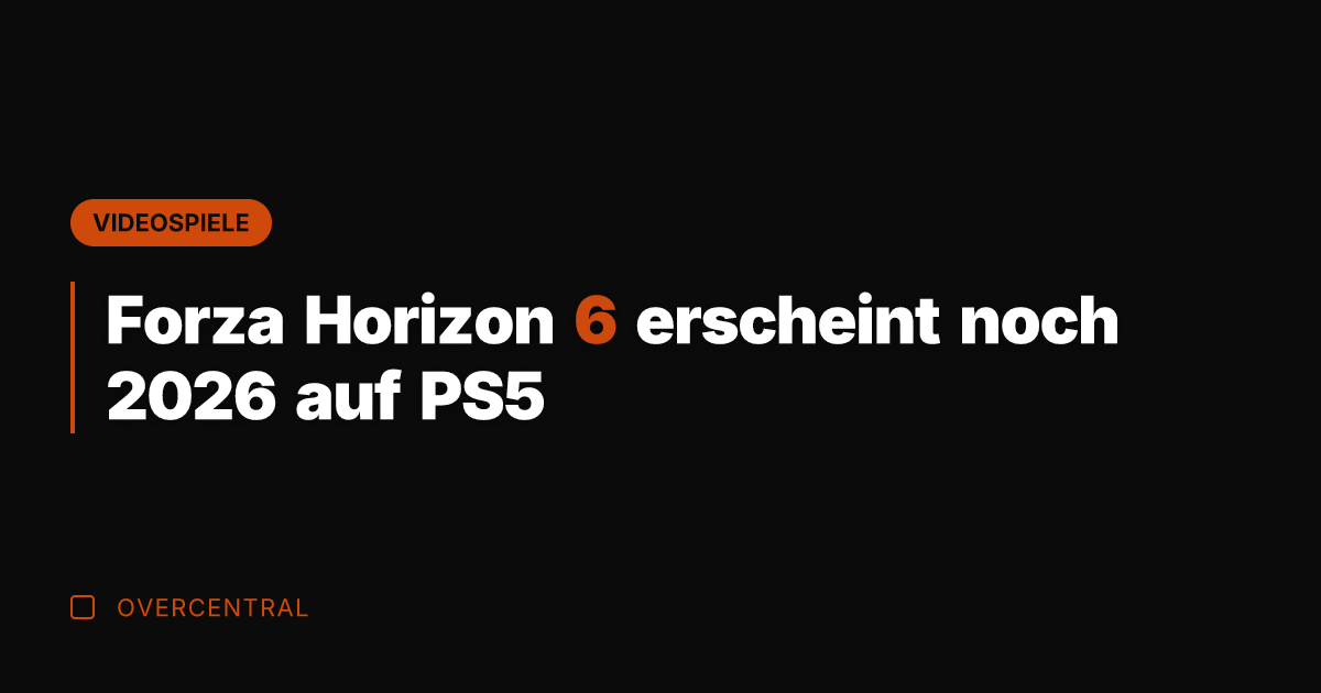Forza Horizon 6 erscheint noch 2026 auf PS5