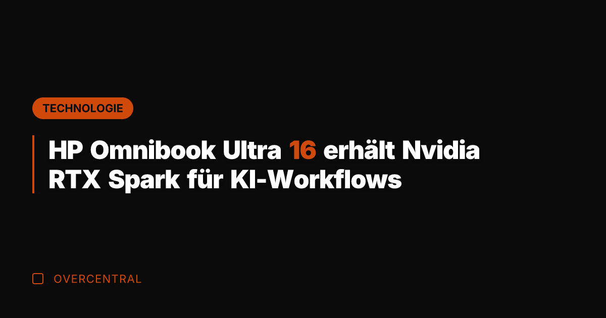 HP Omnibook Ultra 16 erhält Nvidia RTX Spark für KI-Workflows