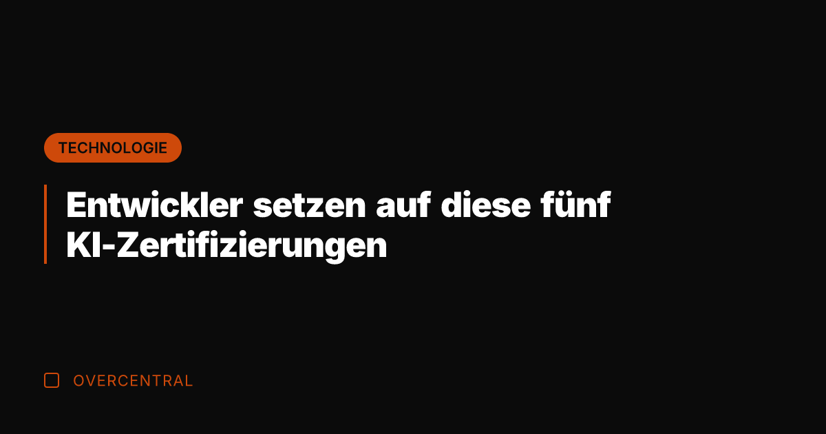 Entwickler setzen auf diese fünf KI-Zertifizierungen