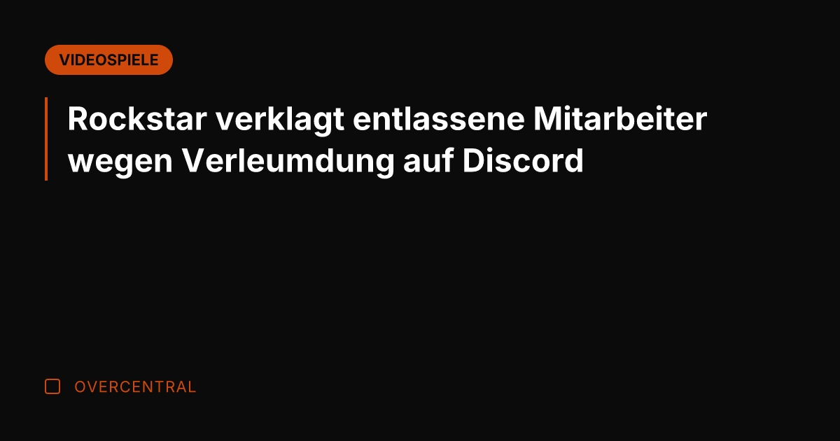 Rockstar verklagt entlassene Mitarbeiter wegen Verleumdung auf Discord