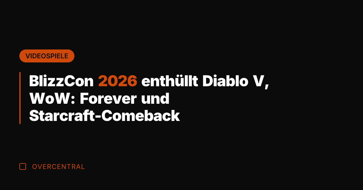 BlizzCon 2026 enthüllt Diablo V, WoW: Forever und Starcraft-Comeback