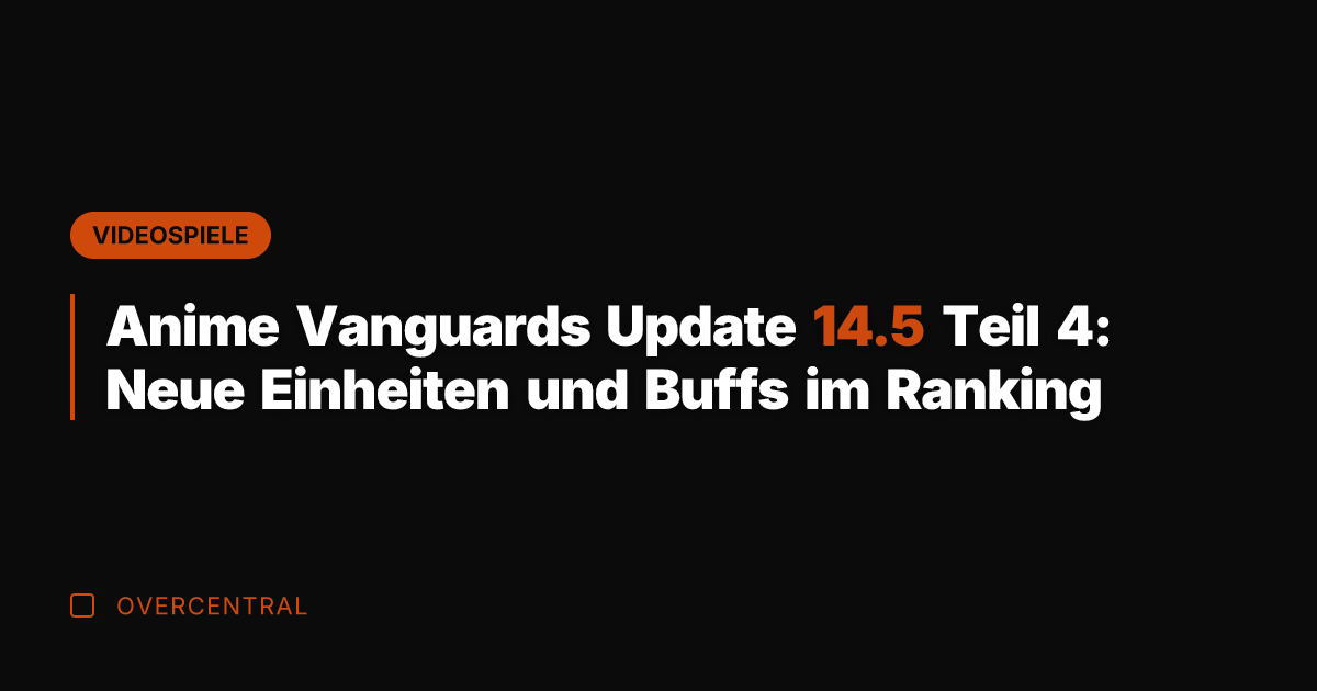 Anime Vanguards Update 14.5 Teil 4: Neue Einheiten und Buffs im Ranking