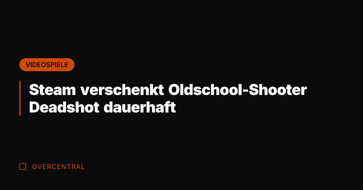 Steam verschenkt Oldschool-Shooter Deadshot dauerhaft
