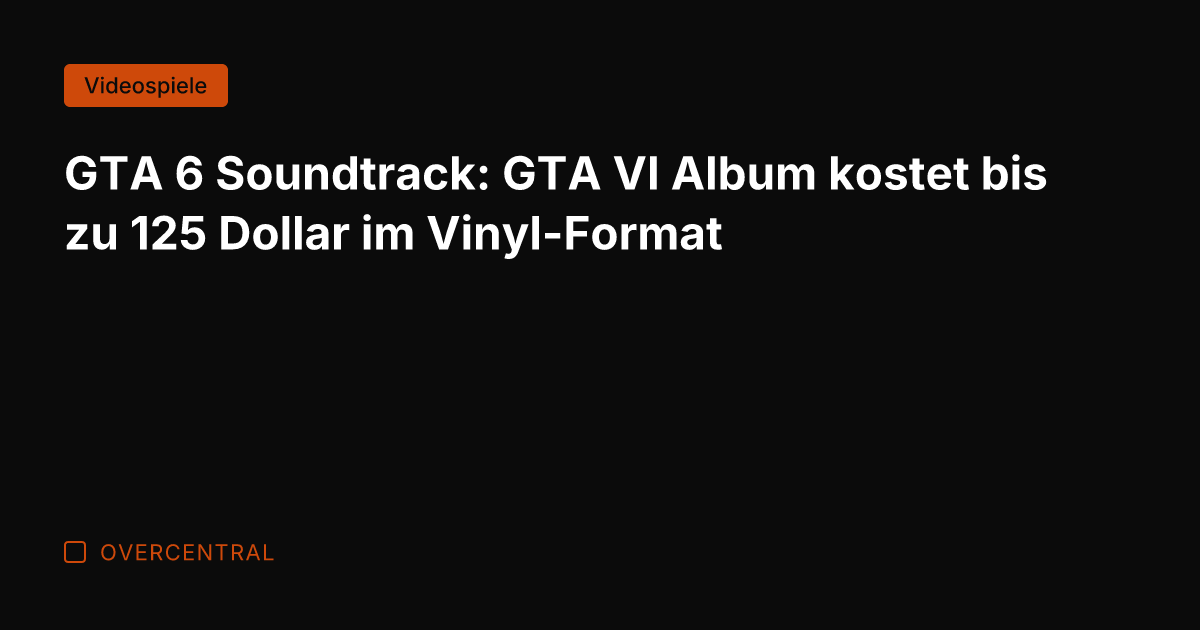 GTA 6 Soundtrack: GTA VI Album kostet bis zu 125 Dollar im
