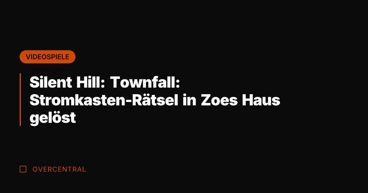 Silent Hill: Townfall: Stromkasten-Rätsel in Zoes Haus gelöst