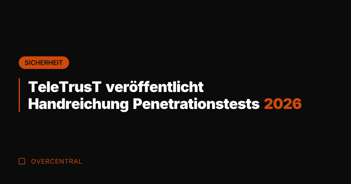 TeleTrusT veröffentlicht Handreichung Penetrationstests 2026