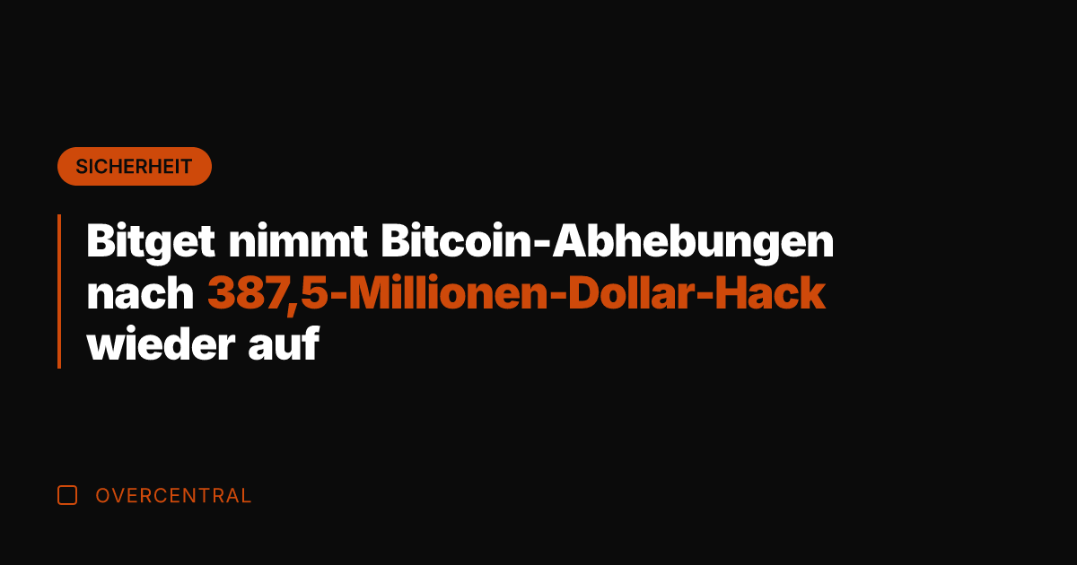Bitget nimmt Bitcoin-Abhebungen nach 387,5-Millionen-Dollar-Hack wieder auf