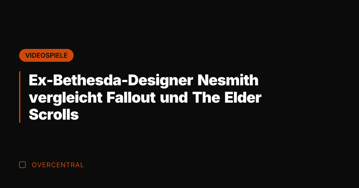 Ex-Bethesda-Designer Nesmith vergleicht Fallout und The Elder Scrolls
