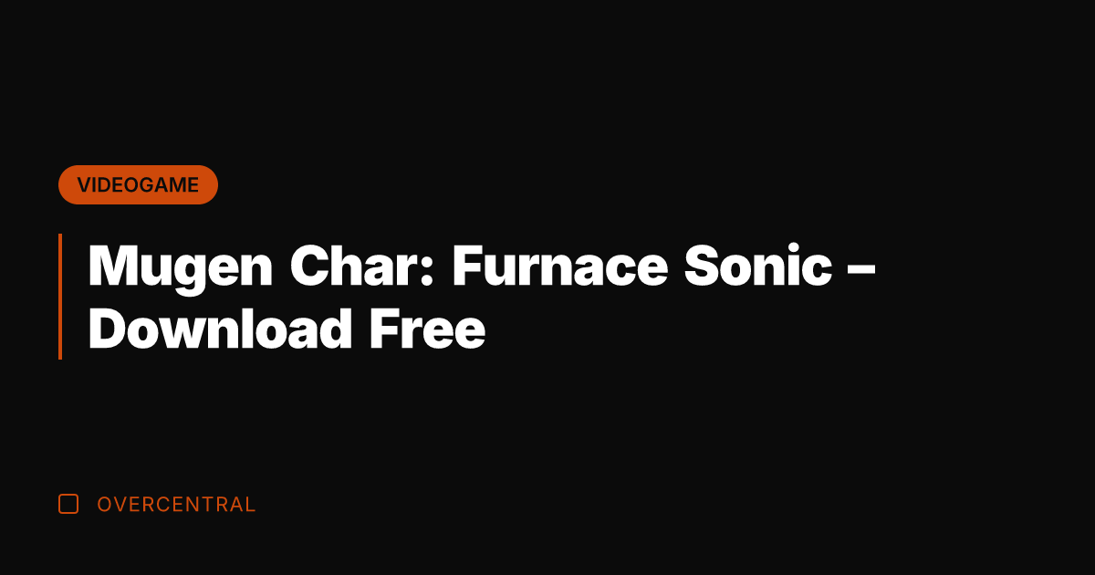 Mugen Char: Furnace Sonic - Download Free