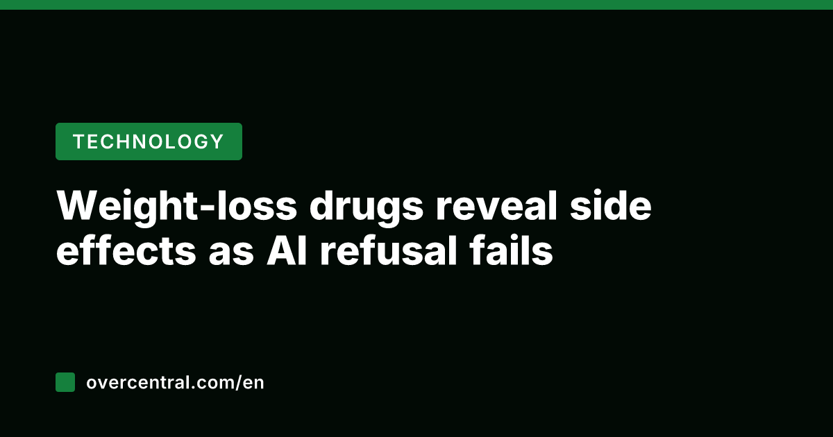 Weight-loss drugs reveal side effects as AI refusal fails