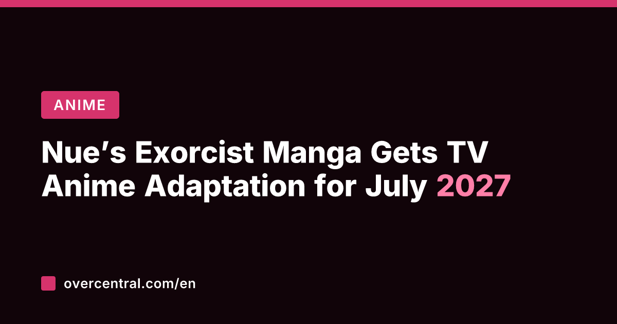 Nue's Exorcist Manga Gets TV Anime Adaptation for July 2027