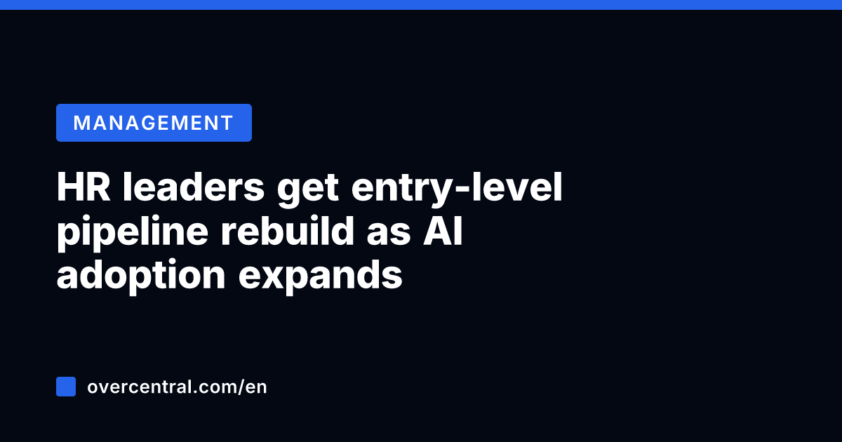 HR leaders get entry-level pipeline rebuild as AI adoption expands