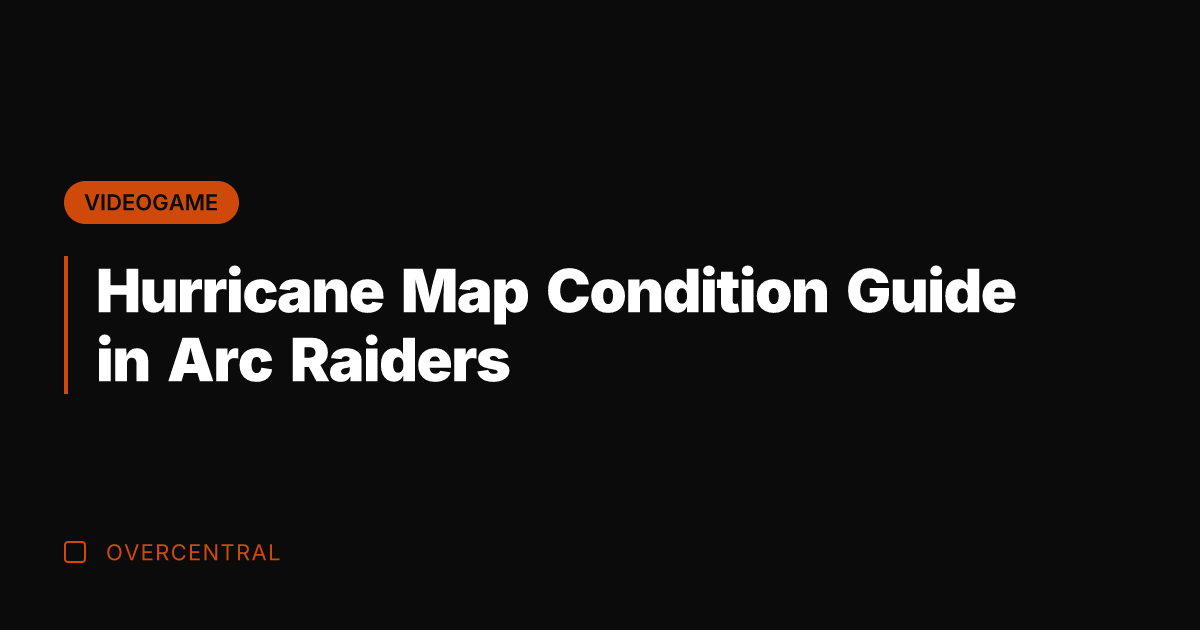 Hurricane Map Condition Guide in Arc Raiders