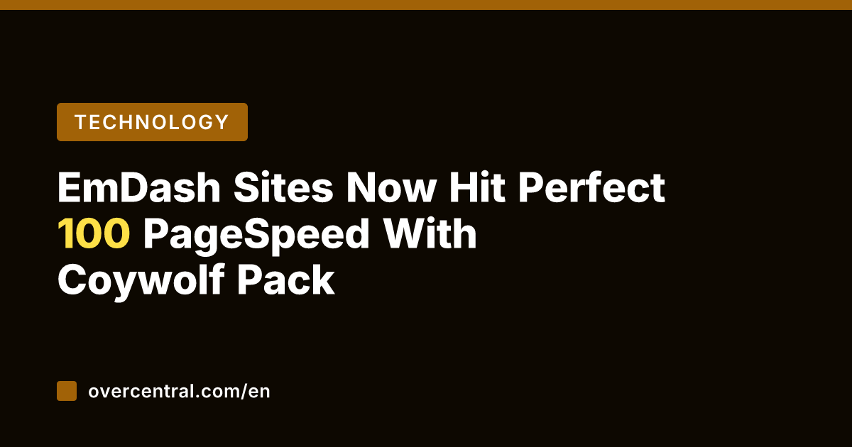 EmDash Sites Now Hit Perfect 100 PageSpeed With Coywolf Pack