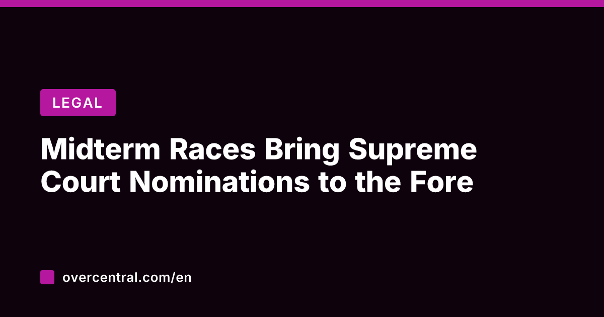 Midterm Races Bring Supreme Court Nominations to the Fore