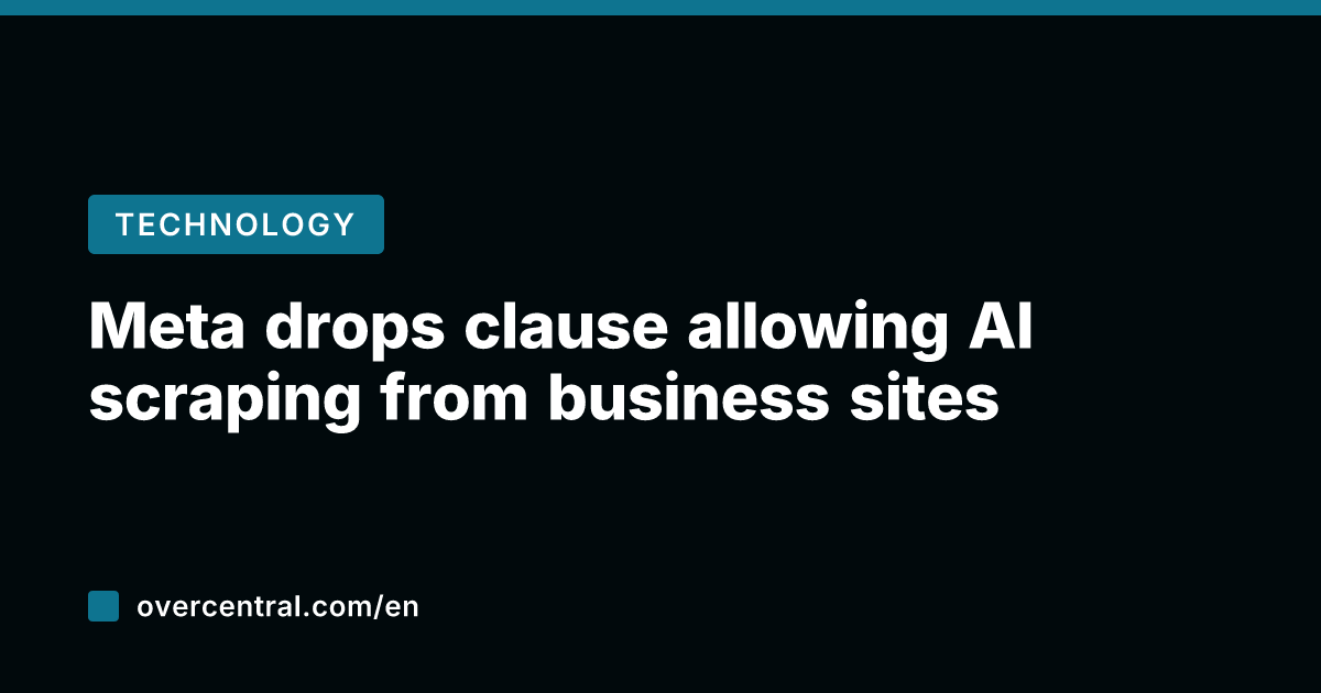 Meta drops clause allowing AI scraping from business sites