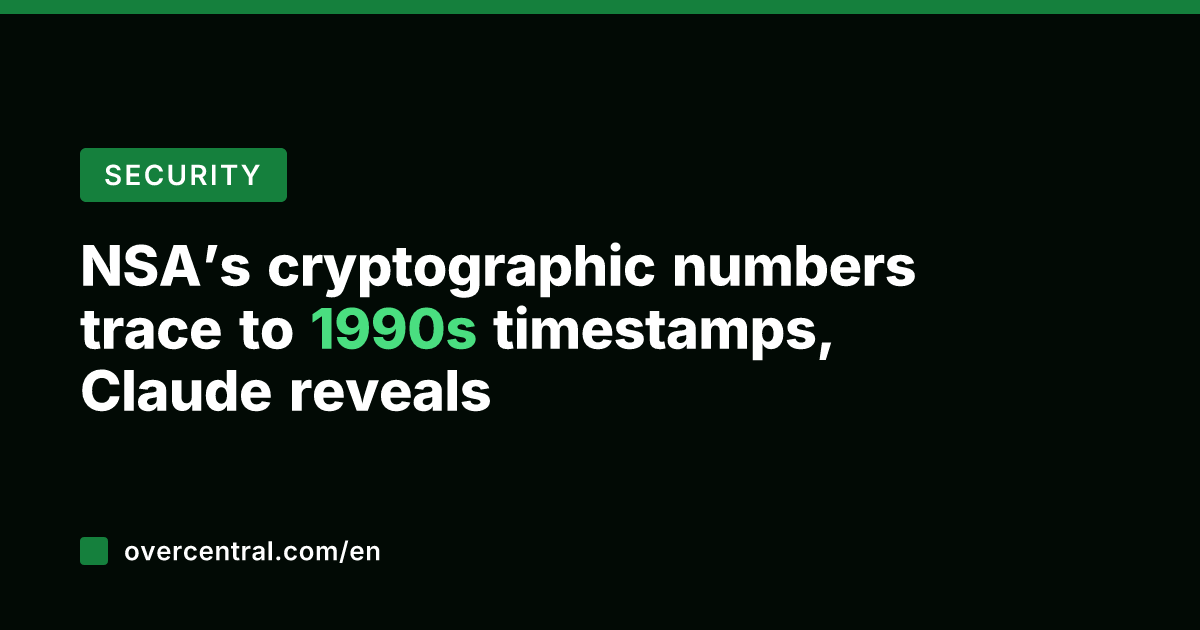NSA’s cryptographic numbers trace to 1990s timestamps, Claude reveals