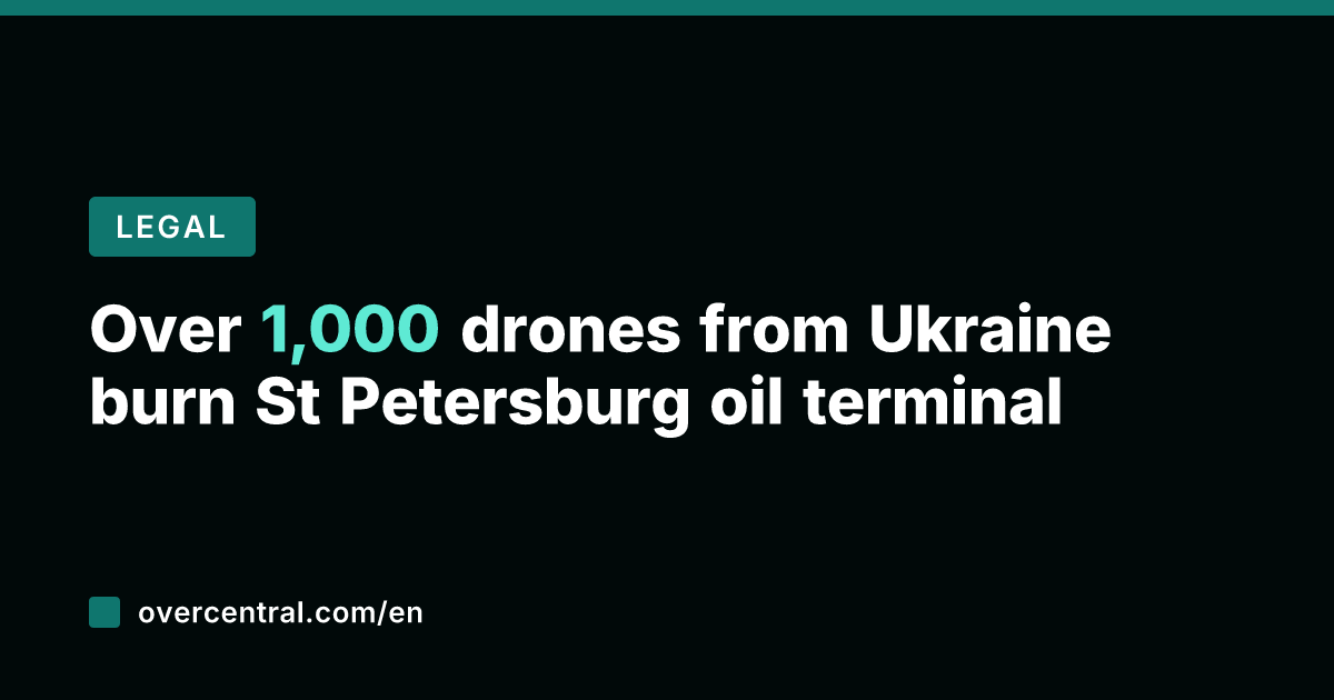 Over 1,000 drones from Ukraine burn St Petersburg oil terminal