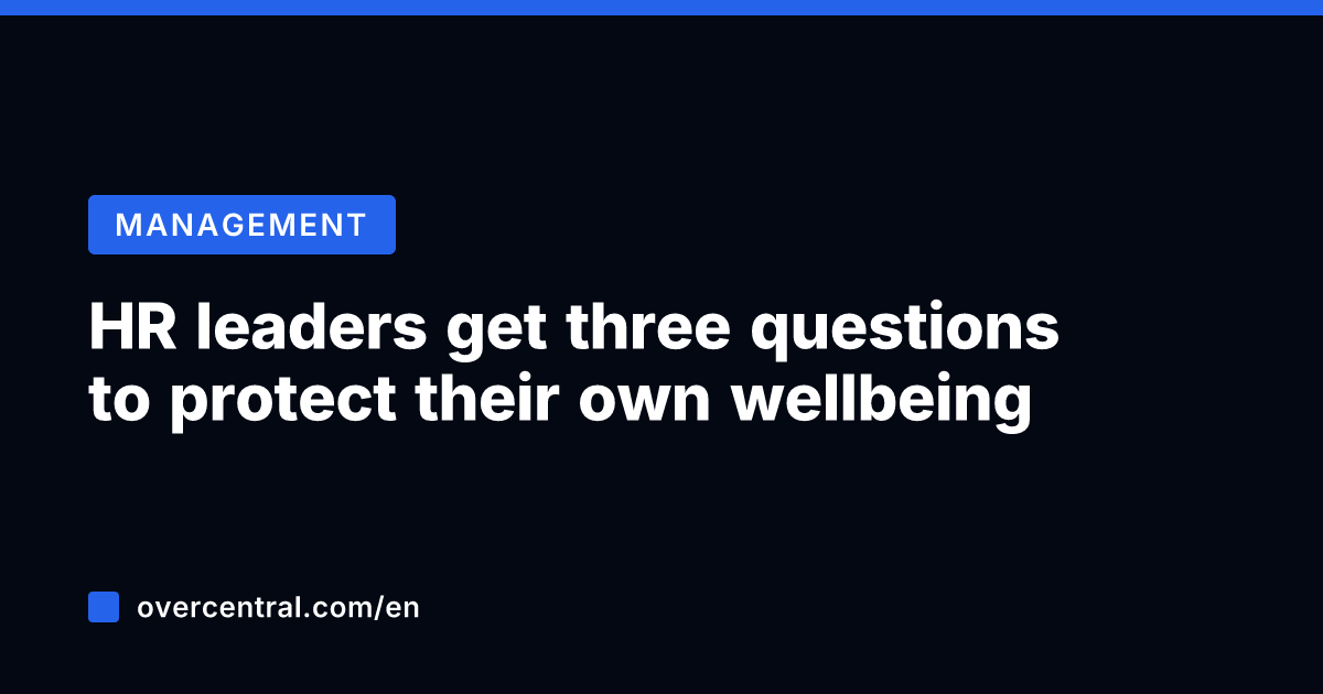 HR leaders get three questions to protect their own wellbeing