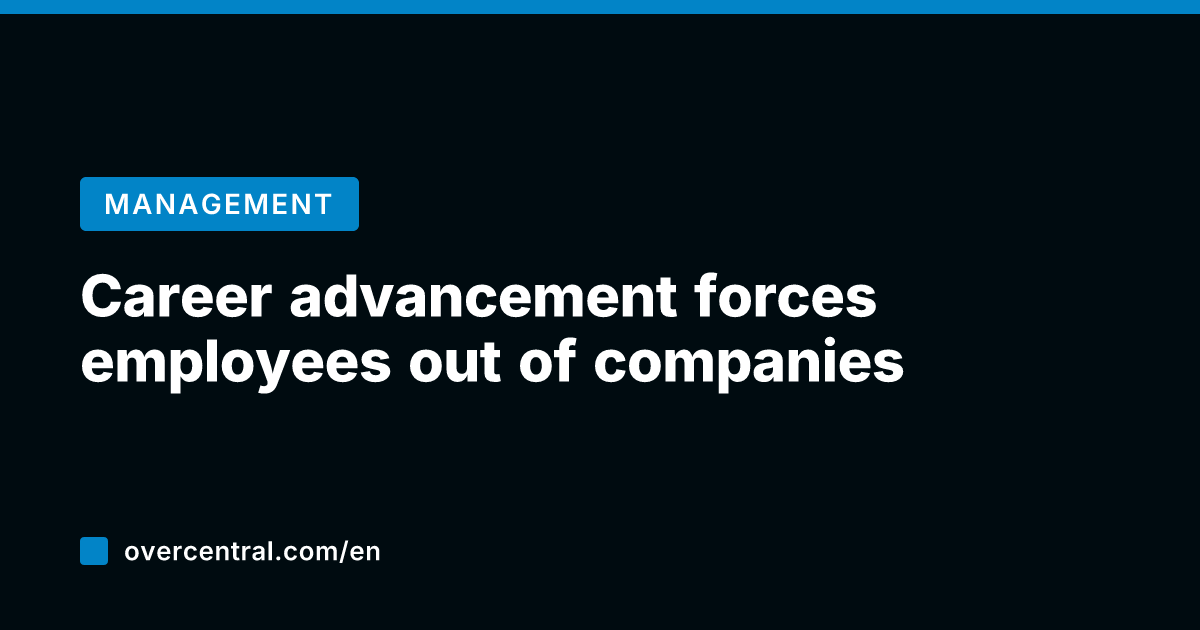 Career advancement forces employees out of companies
