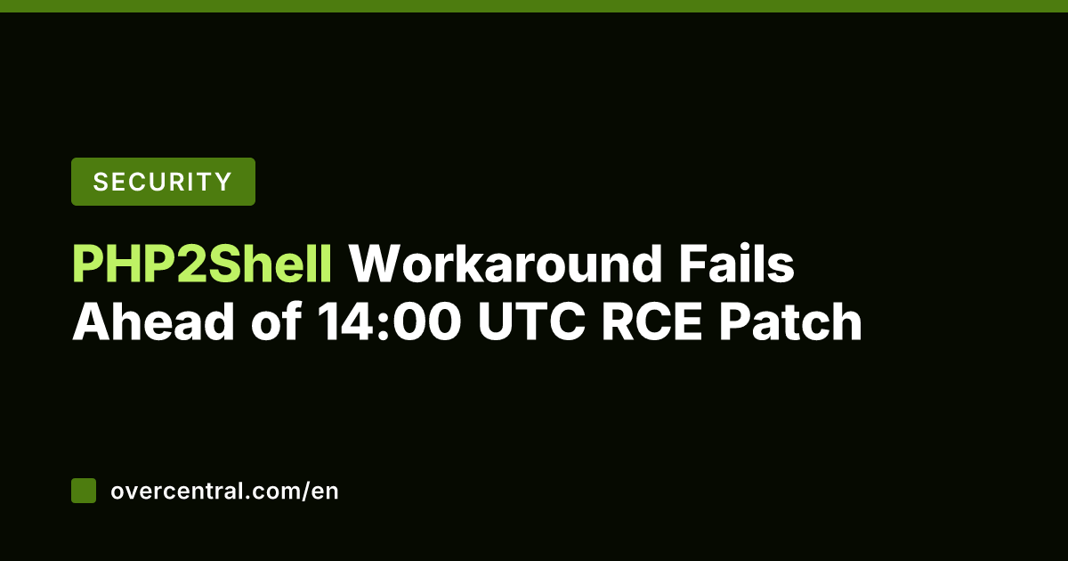 PHP2Shell Workaround Fails Ahead of 14:00 UTC RCE Patch