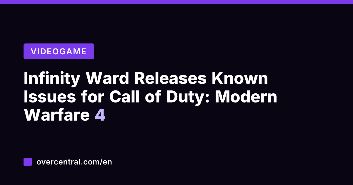 Infinity Ward Releases Known Issues for Call of Duty: Modern Warfare 4